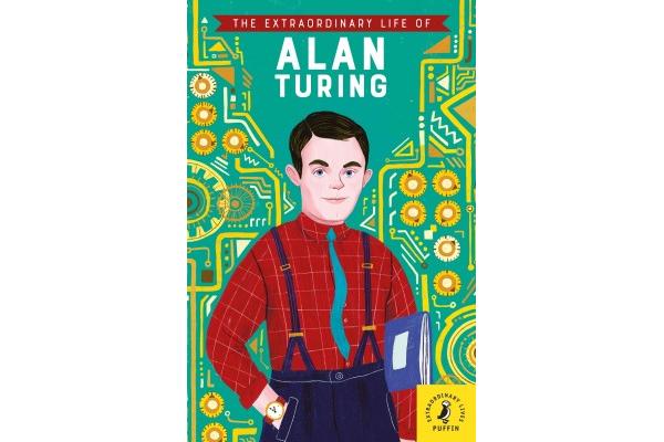 The Extraordinary Life of Alan Turing