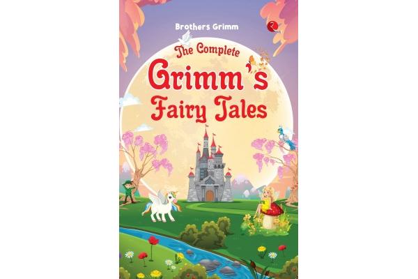 The Complete Grimm's Fairy Tales