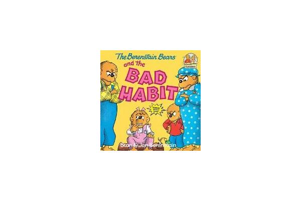 The Berenstain Bears and the Bad Habit