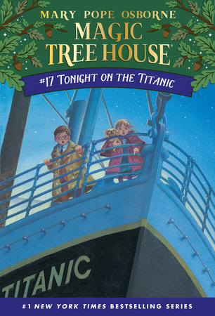 Magic Tree House: #17 Tonight on the Titanic