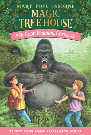 Magic Tree House: #26 Good Morning, Gorillas