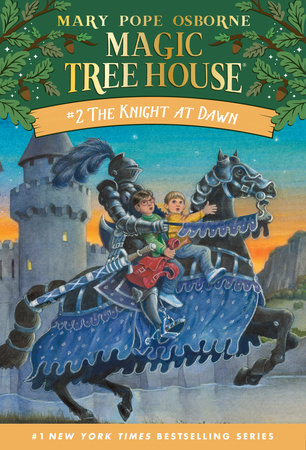 Magic Tree House: #2 The Knight at Dawn