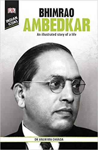 Bhimrao Ambedkar: An illustrated story of a life