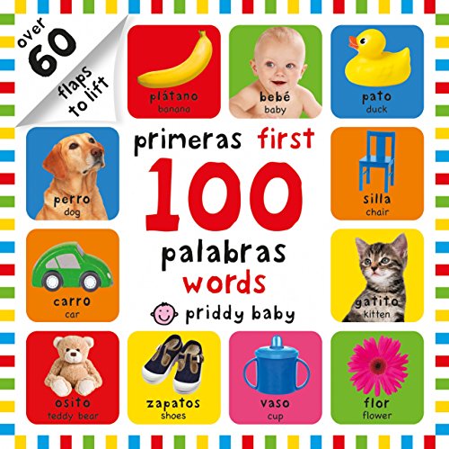 First 100 Lift-the-Flap Bilingual First Words (Primeras first)