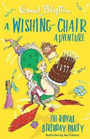 A Wishing-Chair Adventure : The Royal Birthday Party