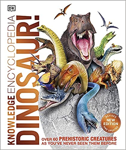 Knowledge Encyclopedia Dinosaur!: Over 60 Prehistoric Creatures as You've Never Seen Them Before