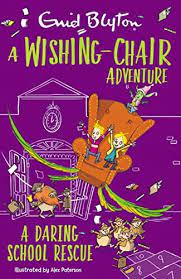 A Wishing-Chair Adventure: A Daring School Rescue