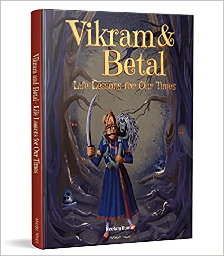 Vikram & Betal - Life lessons for Our Times