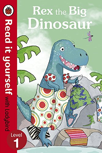 Read It Yourself - Rex the Big Dinosaur : Level - 1