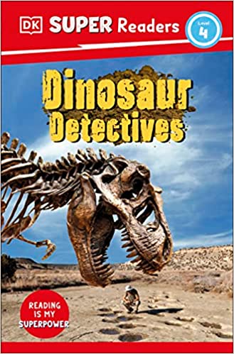 DK Super Readers Level 4: : Dinosaur Detectives