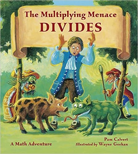 The Multiplying Menace Divides: A Math Adventure