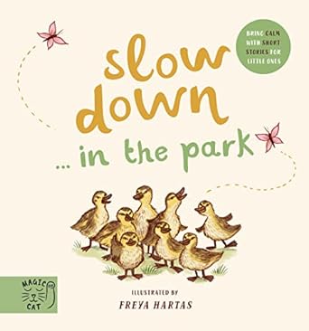 Slow Down... in the Park