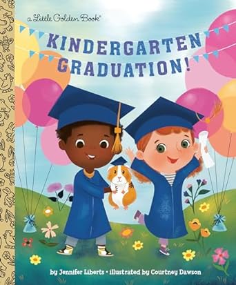 Kindergarten Graduation! (A Little Golden Book)