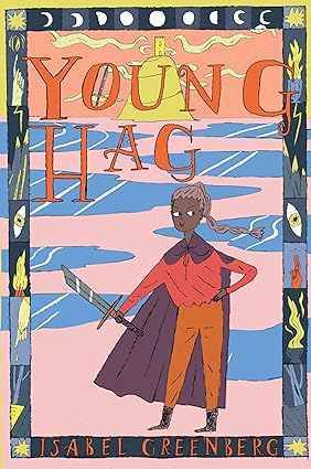 Young Hag: A girl’s epic quest through Arthurian legend