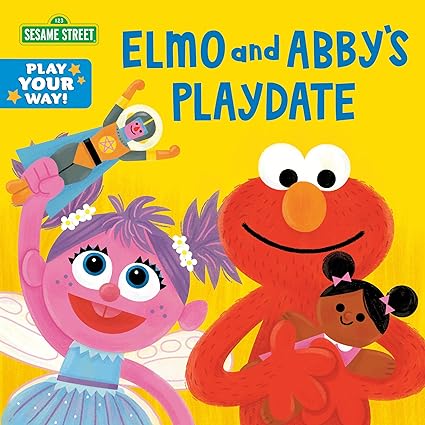 Elmo and Abby's Playdate (Sesame Street) (Play Your Way) Board book