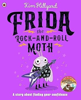 Frida the Rock-and-Roll Moth: A story about finding your confidence