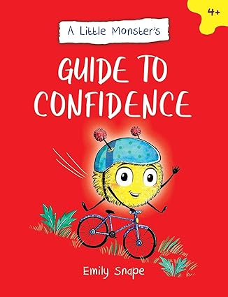 A Little Monster’s Guide to Confidence: A Child's Guide to Boosting Their Self-Esteem