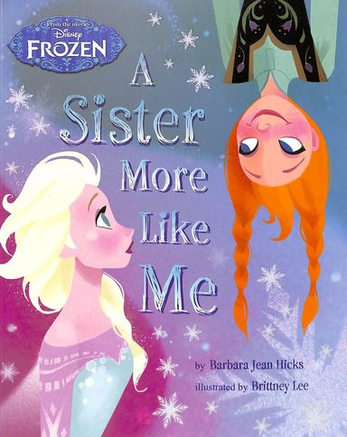 Disney Frozen : A Sister More Like Me