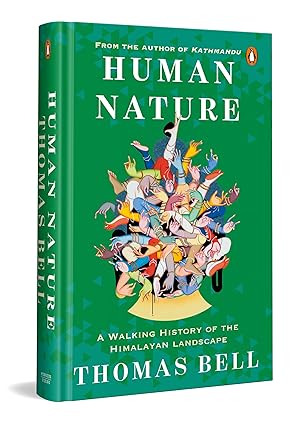 Human Nature: A Walking History of the Himalayan Landscape