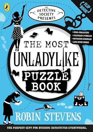 The Detective Society Presents: The Most Unladylike Puzzle Book