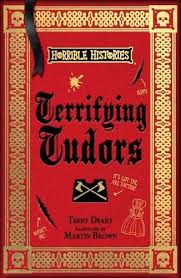 Horrible Histories : Terrifying Tudors