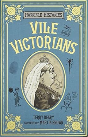 Horrible Histories : Vile Victorians