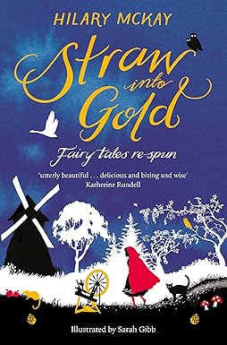 Straw into Gold: Fairy Tales Re-Spun