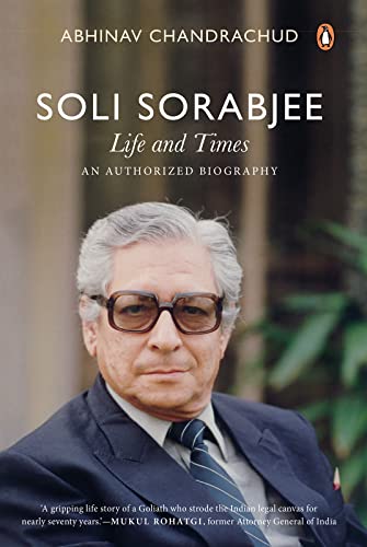 Soli Sorabjee : Life and Times An Authorized Biography