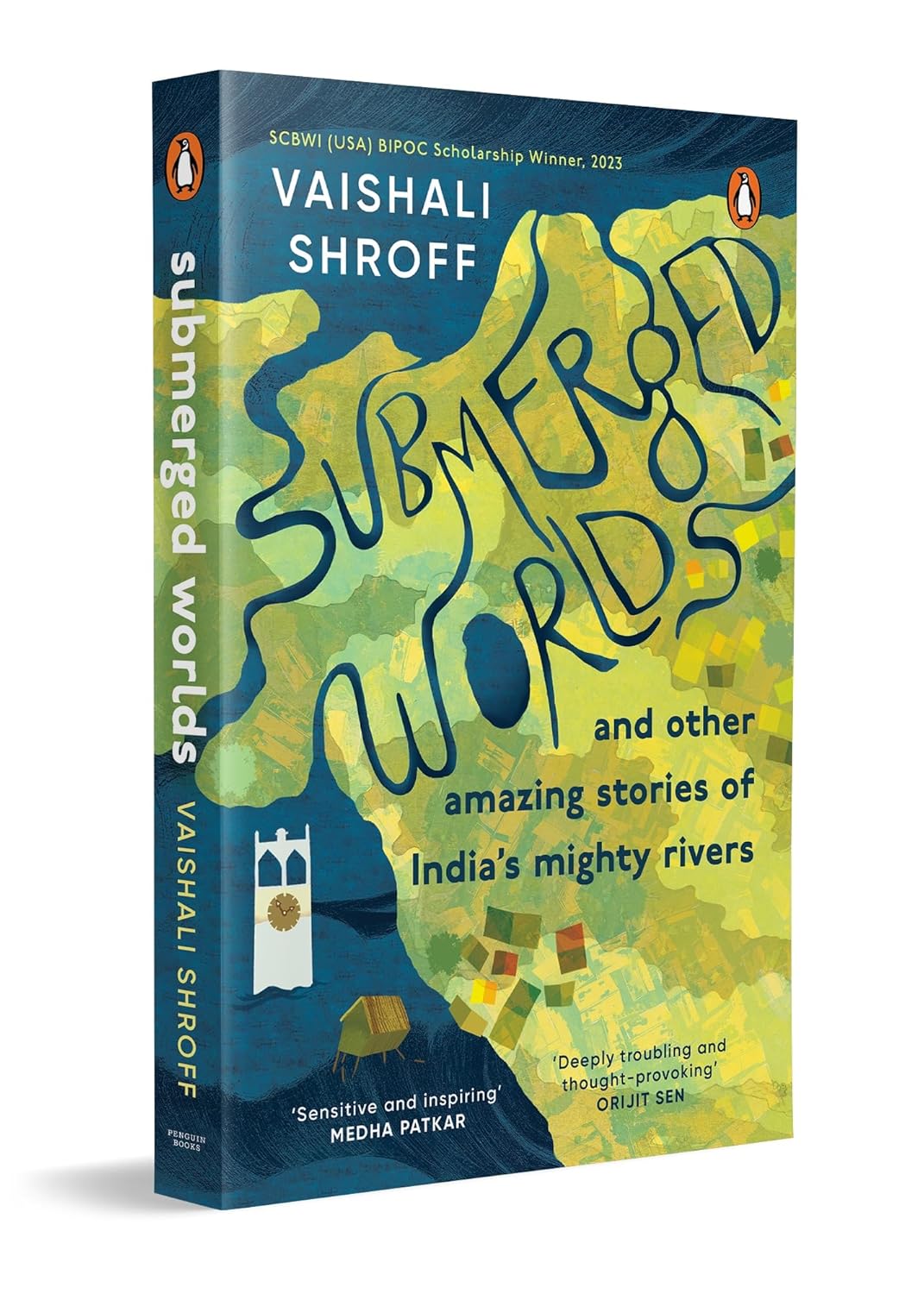 Submerged Worlds And Other Amazing Stories Of India’s Mighty Rivers